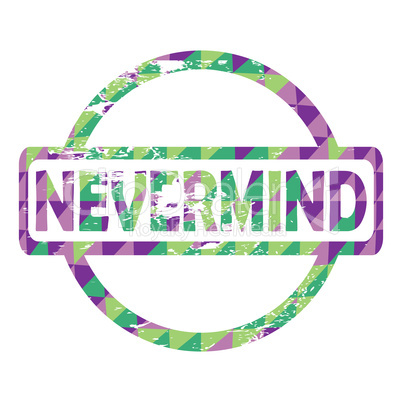 Nevermind stamp