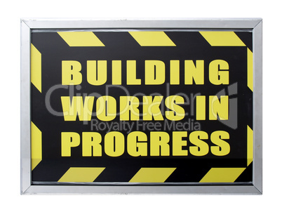 Building works in progress sign