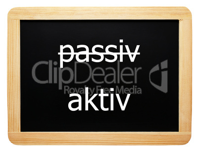 passiv / aktiv - Konzept Tafel