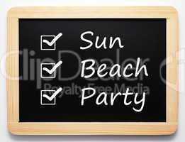 Sun / Beach / Party - Holidays Concept