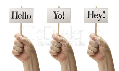 Three Signs In Fists Saying Hello, Yo! and Hey!