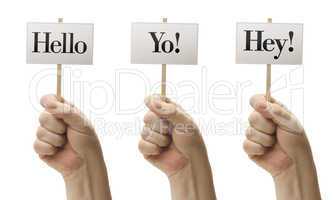 Three Signs In Fists Saying Hello, Yo! and Hey!