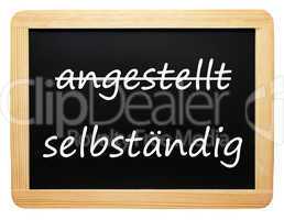 angestellt / selbständig - Konzept Tafel