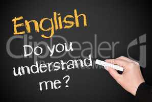 English - Do you understand me ?