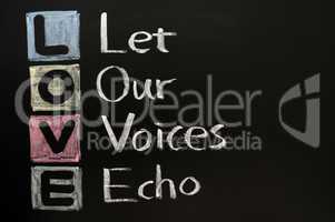 LOVE acronym, Let our voices echo written in chalk