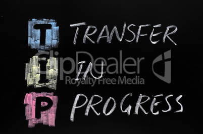 TIP acronym,transfer in progress