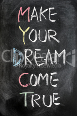 Make your dream come true