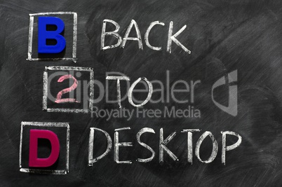 Acronym of B2D - Back to desktop