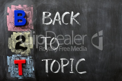 Acronym of B2T - Back to Topic