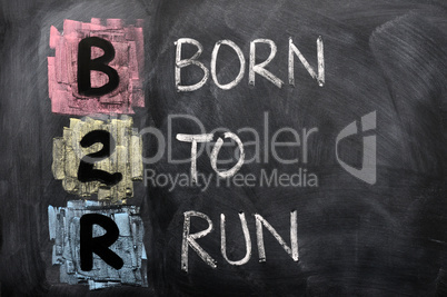 Acronym of B2R - Born to Run