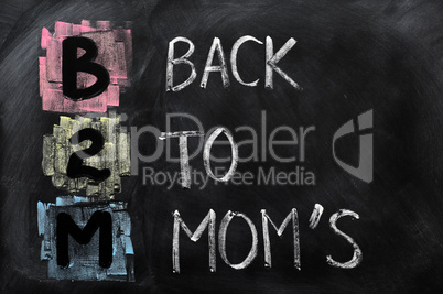 Acronym of B2M - Back to Mom's