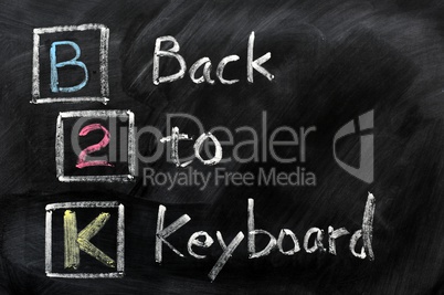 Acronym of B2K - Back to Keyboard