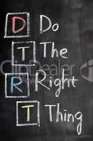 Acronym of DTRT for Do the Right Thing