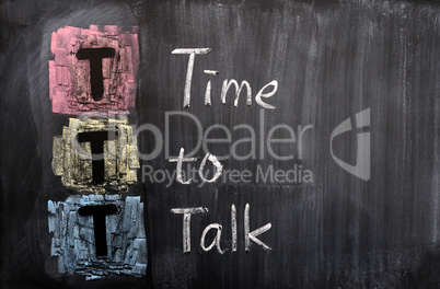 Acronym of TTT for Time To Talk
