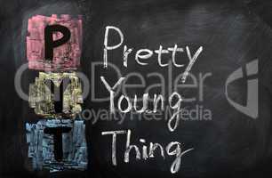 Acronym of PYT for Pretty Young Thing