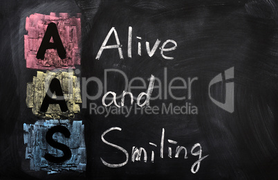 Acronym of AAS for Alive and Smiling