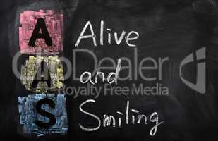 Acronym of AAS for Alive and Smiling