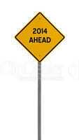 2014 ahead - Yellow road warning sign