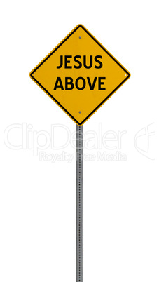 jesus above - Yellow road warning sign