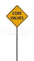 core values - Yellow road warning sign