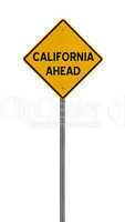 california ahead - Yellow road warning sign