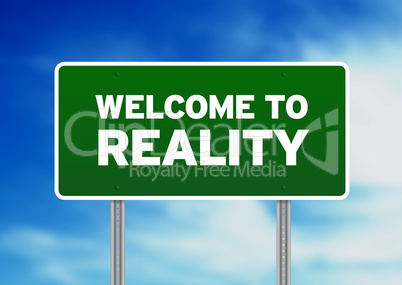 Green Road Sign - Welcome to Reality