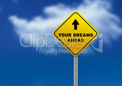 Your Dreams Ahead Road Sign