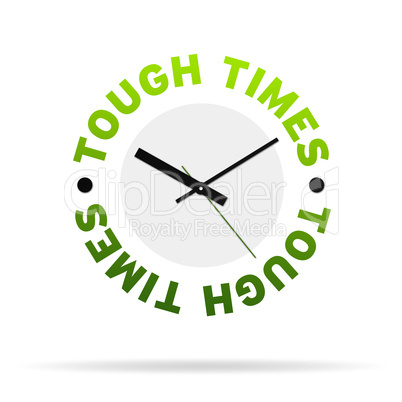 Tough Times Clock