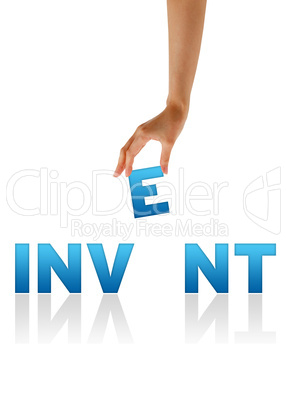 Hand holding E of the word Invent