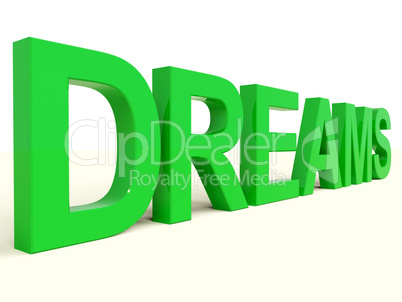 Dreams Word In Green Representing Hopes And Visions