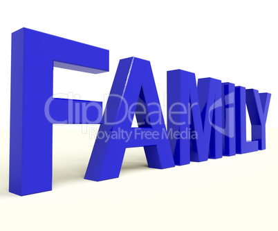 Family Word As Symbol Of Parenthood And Togetherness