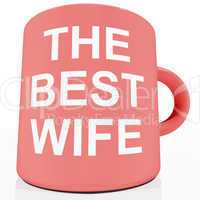 The Best Wife Mug Showing A Loving Partener