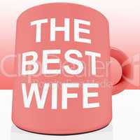 Pink Best Wife Mug Showing A Loving Partener