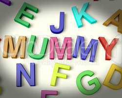 Mummy Written In Plastic Kids Letters