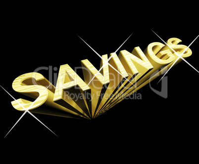 Savings Text In Gold And 3d As Symbol For Investment And Wealth