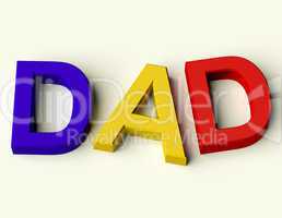 Kids Letters Spelling Dad As Symbol for Fatherhood And Parenting
