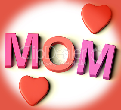 Letters Spelling Mom With Hearts As Symbol for Celebration And B