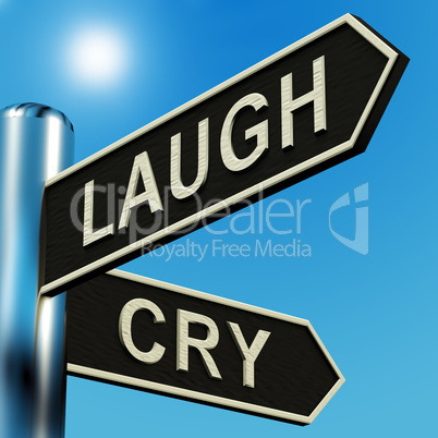 Laugh Or Cry Directions On A Signpost