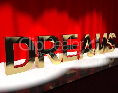 Dreams Word On Stage Shows Dreaming And Desire