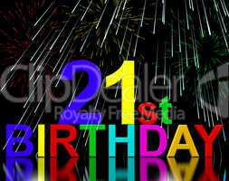 Twenty First Or 21st Birthday Celebrated With Fireworks