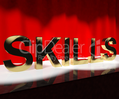 Skills Word On Stage Showing Abilities Competence And Training