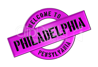 WELCOME TO PHILADELPHIA