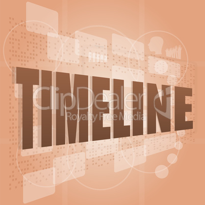 words time line on digital screen, business time concept