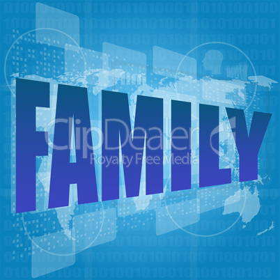 Life style concept: words family on digital screen