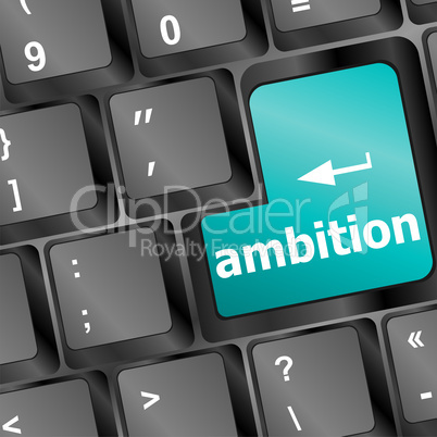 computer keyboard with ambition button - business concept