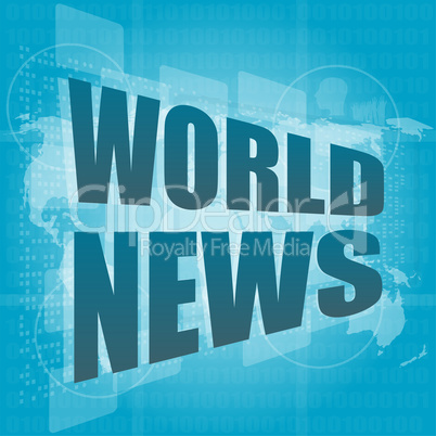 News and press concept: words world news on digital screen