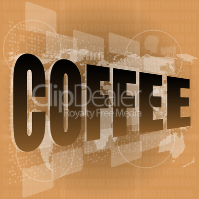 coffee time - word coffee on digital screen