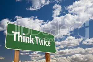 Think Twice Green Road Sign