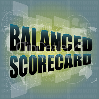 words balanced scorecard on digital screen, business concept