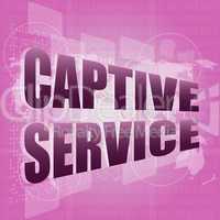 captive service words on digital touch screen and world map